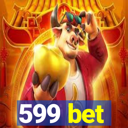 599 bet